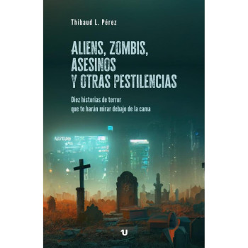 ALIENS, ZOMBIES, ASESINOS Y...