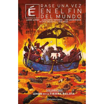 ÉRASE UNA VEZ EN EL FIN DEL...