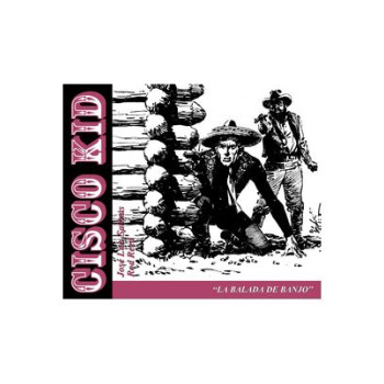 CISCO KID 11: LA BALADA DE...
