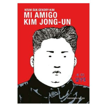 MI AMIGO KIM JONG-UN