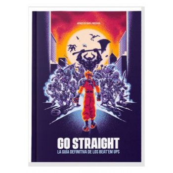 GO STRAIGHT. LA GUIA...
