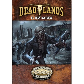 EL TREN NOCTURNO. DEADLANDS...